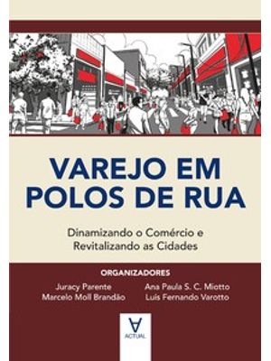 Varejo em Polos de Rua: Dinamizando o Comércio e Revitalizando as Cidades