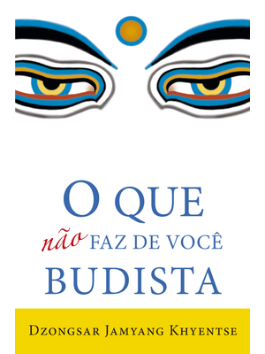 O Que Não Faz de Você Budista