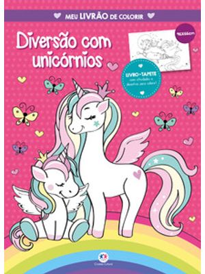 Diversão com Unicórnios - Meu Livrão de Colorir: Meu Livrão de Colorir
