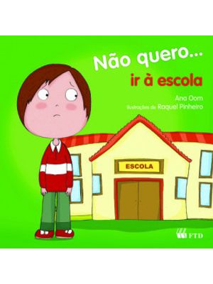 Não Quero... Ir À Escola