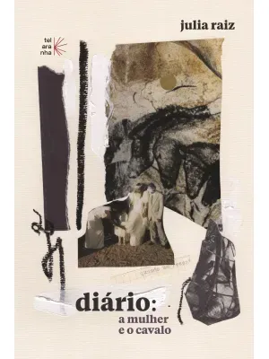 Diário: a Mulher e o Cavalo / Diario: La Mujer Y El Caballo - Edição Bilíngue