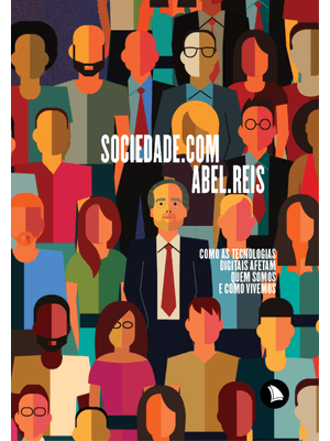 Sociedade.Com: Como as Tecnologias Digitais Afetam Quem Somos e Como Vivemos