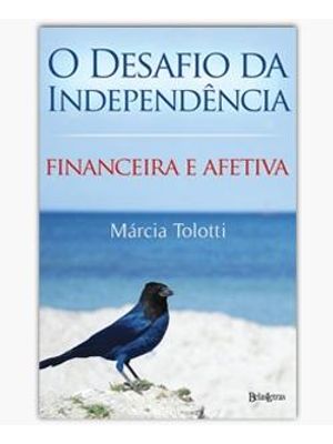 Desafio da Independencia, o - Financeira e Afetiva