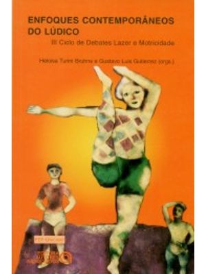 Enfoques Contemporâneos do Lúdico: Iii Ciclo de Debates Lazer e Motricidade