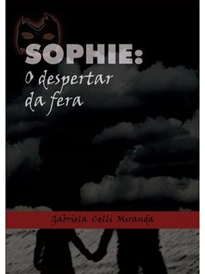 Sophie - o Despertar da Fera