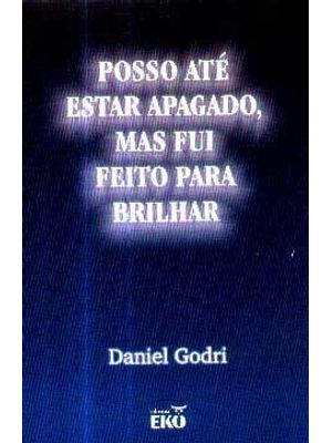Posso ate Estar Apagado, Mas Fui Feito para Brilhar