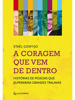 A Coragem Que Vem de Dentro: Histórias de Pessoas Que Superaram Grandes Traumas