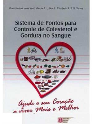 Sistema de Pontos para Controle de Colesterol e Gordura no Sangue - Ajude Seu Coração Viver Mais e M