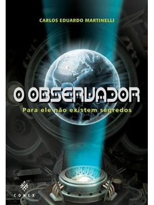 Observador, o - para Ele Não Existem Segredos