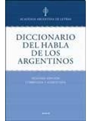 Diccionario Del Habla de Los Argentinos