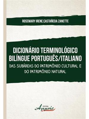 Dicionario Terminologico Bilingue Portugues-Italiano - das Subareas do Patrimonio Cultural e e do Pa