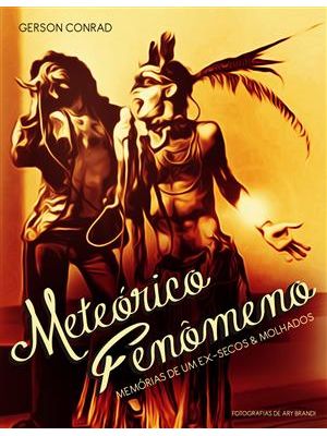 Meteorico Fenomeno - Memorias de Um Ex-Secos & Molhados