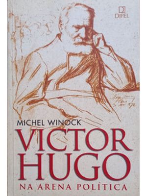 Victor Hugo na Arena Política