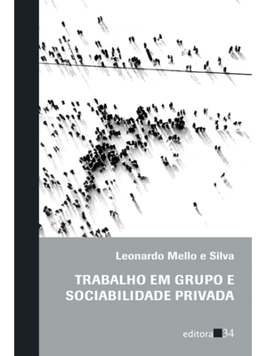 Trabalho em Grupo e Sociabilidade Privada