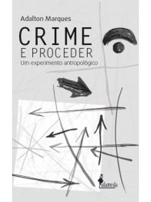 Crime e Proceder: Um Experimento Antropológico