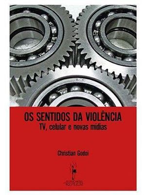 Sentidos da Violencia, os