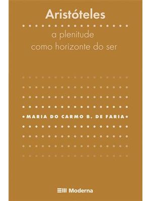 Aristoteles - a Plenitude Como Horizonte do Ser