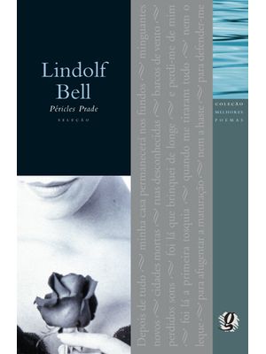 Melhores Poemas Lindolf Bell: Seleção e Prefácio: Péricles Prade