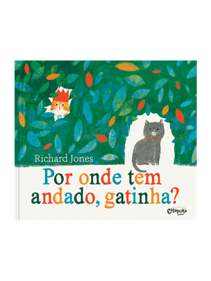 Por Onde Tem Andado, Gatinha?