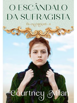 O Escândalo da Sufragista (Os Excêntricos – Livro 4)