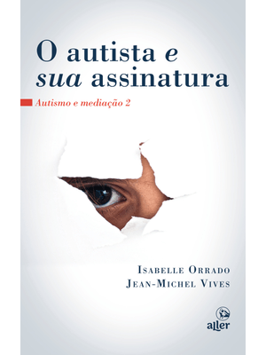 O Autista e Sua Assinatura: Autismo e Mediação 2