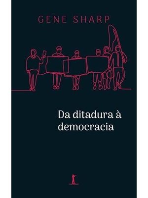 Da Ditadura a Democracia - Conceitos Fundamentais para a Libertação