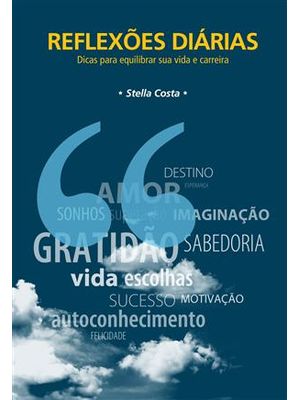 Reflexões Diarias - Dicas para Equilibrar Sua Vida e Carreira