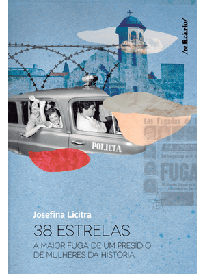 38 Estrelas: a Maior Fuga de Um Presídio de Mulheres da História