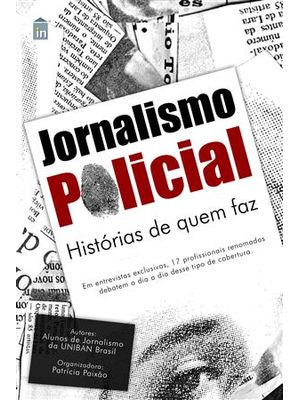 Jornalismo Policial - Historias de Quem Faz