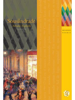 Melhores Poemas Sousândrade: Seleção e Prefácio: Adriano Espínola