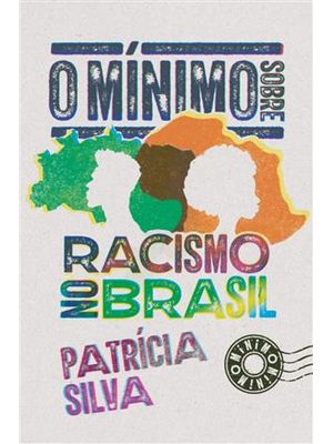 O Mínimo sobre Racismo no Brasil