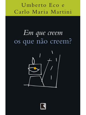 Em Que Creem os Que Não Creem?