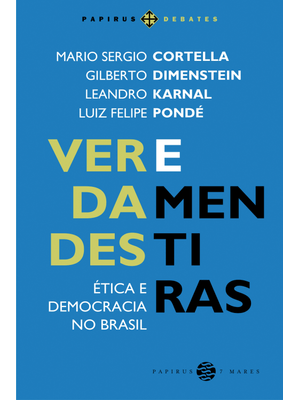 Verdades e Mentiras: Ética e Democracia no Brasil