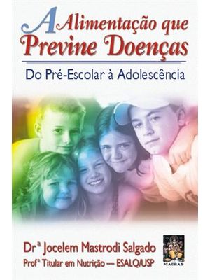 Alimentação Que Previne Doencas, a - do Pre-Escolar À Adolescencia