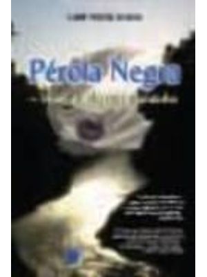 Perola Negra - Historia de Um Caminho
