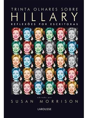 Trinta Olhares sobre Hillary - Reflexões por Escritoras