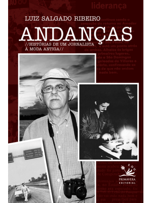 Andanças: Histórias de Um Jornalista À Moda Antiga