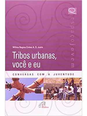 Tribos Urbanas, Voce e Eu - Conversas com a Juventude