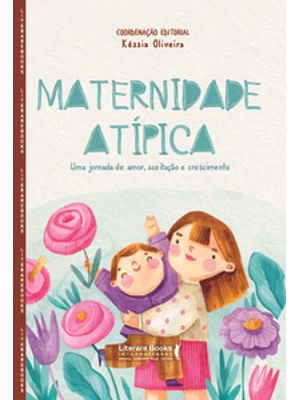 Maternidade Atípica: Uma Jornada de Amor, Aceitação e Crescimento