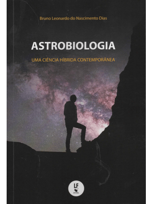 Astrobiologia: Uma Ciências Híbrida Contemporânea
