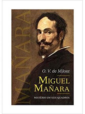 Miguel Mañara - Mistério em Seis Quadros