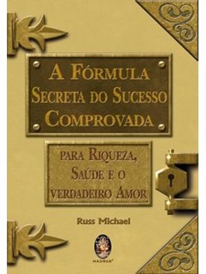A Fórmula Secreta do Sucesso Comprovada