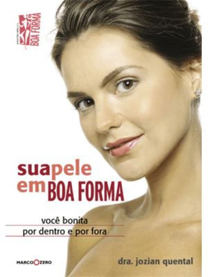 Sua Pele em Boa Forma : Você Bonita por Dentro e por Fora