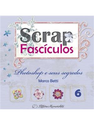 Scrap Fasciculos 6 - Photoshop e Seus Segredos