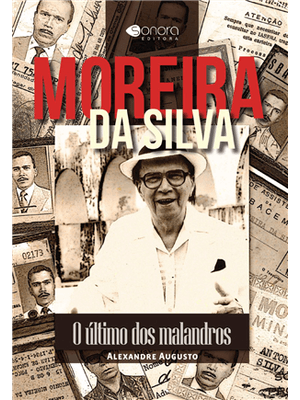 Moreira da Silva - o Ultimo dos Malandros