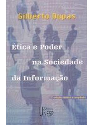 Etica e Poder na Sociedade da Informação - de Como a Autonomia das Novas Tecnologias Obriga a Rever