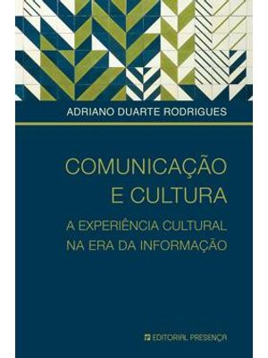 Comunicação e Cultura - a Experienca Cultural na Era da Informação