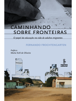 Caminhando sobre Fronteiras: o Papel da Educação na Vida de Adultos Migrantes