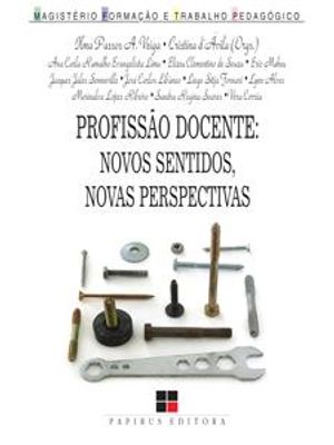 Profissão Docente - Novos Sentidos, Novas Perspectivas