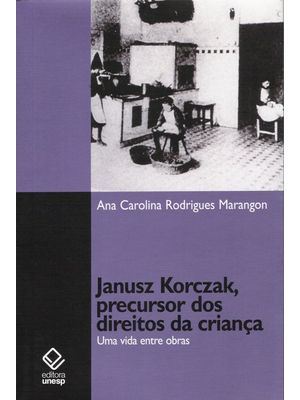 Janusz Korczak, Precursor dos Direitos da Criança: Uma Vida Entre Obras